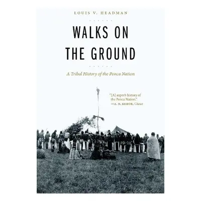 Walks on the Ground - Headman, Louis V.