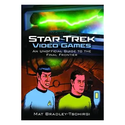 Star Trek Video Games - Bradley-Tschirgi, Mat