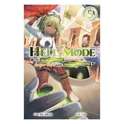 Hell Mode, Vol. 5 The Hardcore Gamer Dominates in Another World with Garbage Balancing - Hamuo,