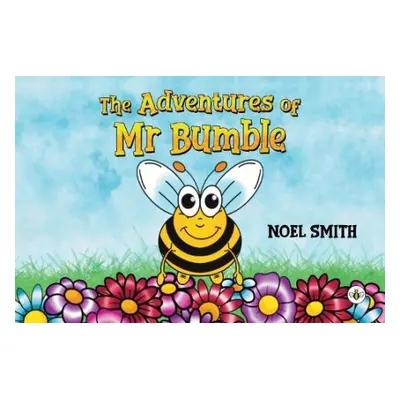 Adventures of Mr Bumble - Smith, Noel