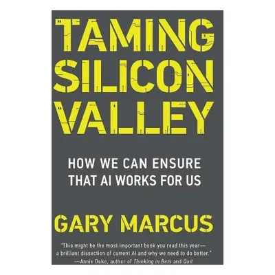 Taming Silicon Valley - Marcus, Gary F.