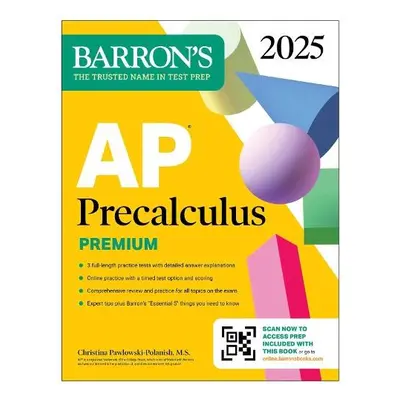 AP Precalculus Premium, 2025: 3 Practice Tests + Comprehensive Review + Online Practice - Pawlow