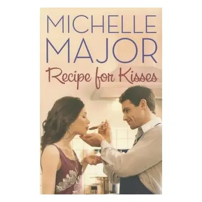 Recipe for Kisses - Major, Michelle