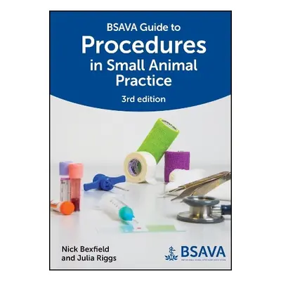 BSAVA Guide to Procedures in Small Animal Practice