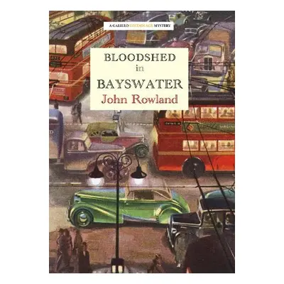 Bloodshed in Bayswater - Rowland, John