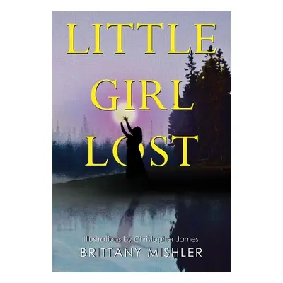 Little Girl Lost - Mishler, Brittany