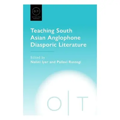 Teaching South Asian Anglophone Diasporic Literature