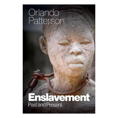 Enslavement - Patterson, Orlando (London School of Economics, UK a University of the West Indie