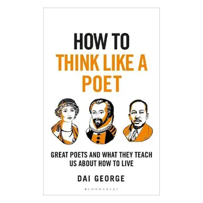 How to Think Like a Poet - George, Dai