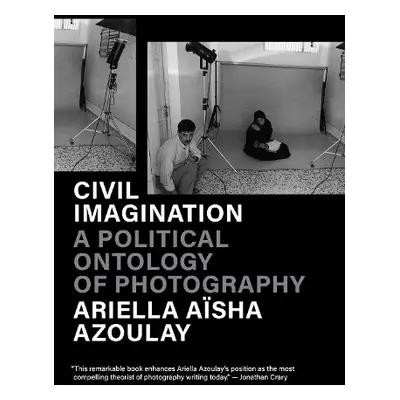 Civil Imagination - Azoulay, Ariella Aisha