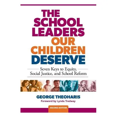 School Leaders Our Children Deserve - Theoharis, George a Tredway, Lynda