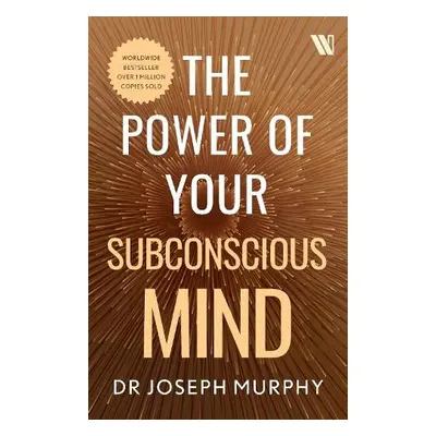 Power of Your Subconscious Mind - Murphy, Joseph