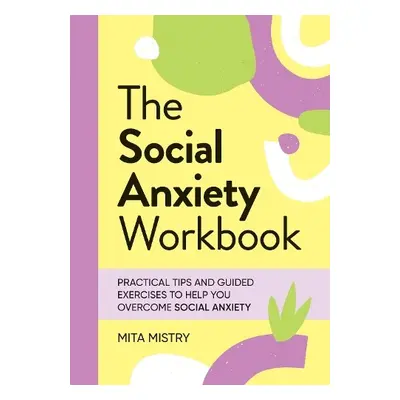 Social Anxiety Workbook - Mistry, Mita