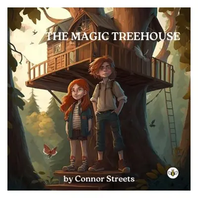 Magic Treehouse: A Tale of Enchantment and Friendship - Streets, Connor