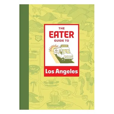 Eater Guide to Los Angeles - Eater