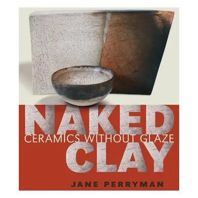 Naked Clay - Perryman, Jane