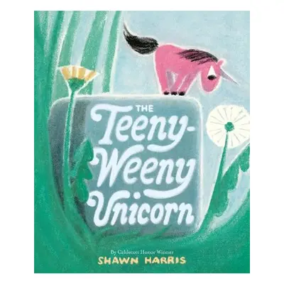 Teeny-Weeny Unicorn - Harris, Shawn