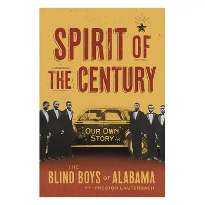 Spirit of the Century - Lauterbach, Preston a Alabama, The Blind Boys of