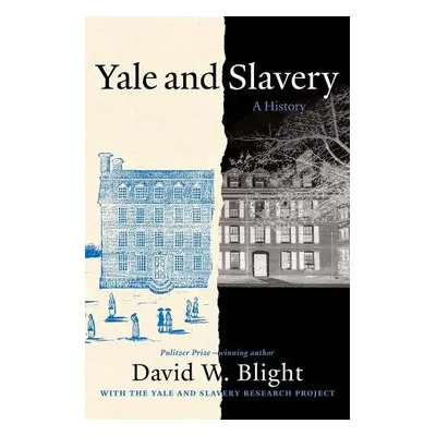 Yale and Slavery - Blight, David W.