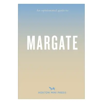 Opinionated Guide to Margate - Watts, Emmy