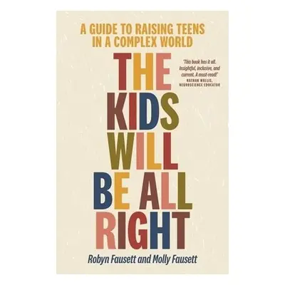 Kids Will Be All Right - Fausett, Robyn a Fausett, Molly