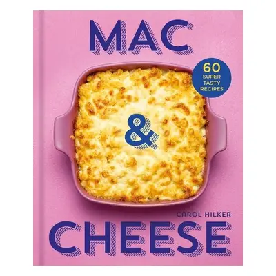 Mac a Cheese - Hilker, Carol