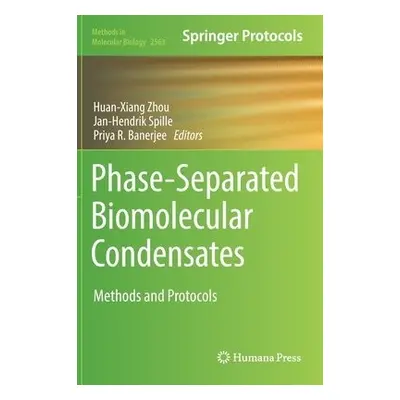 Phase-Separated Biomolecular Condensates