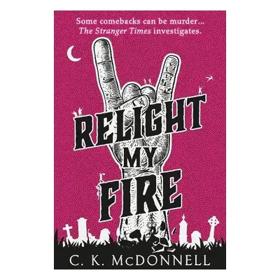 Relight My Fire - McDonnell, C. K.