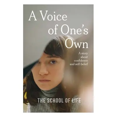 Voice of One's Own - of Life, The School a The School of Life