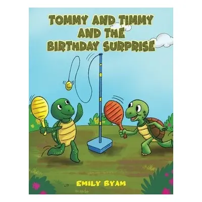 Tommy and Timmy and the Birthday Surprise - Byam, Emily