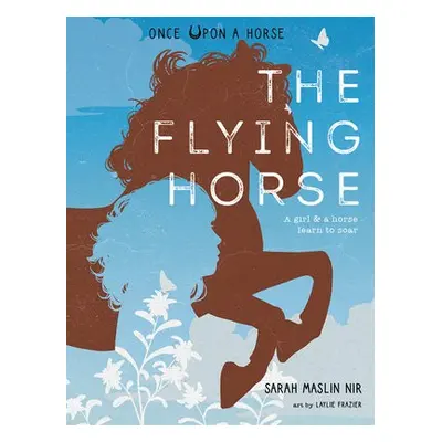 Flying Horse (Once Upon a Horse #1) - Maslin Nir, Sarah