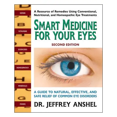 Smart Medicine for Your Eyes - Second Edition - Anshel, Jeffrey (Jeffrey Anshel)