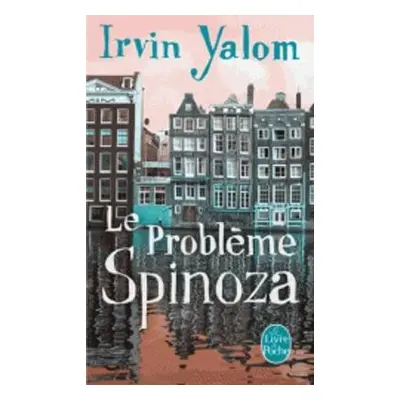 Le probleme Spinoza (Prix des Lecteurs 2014) - Yalom, Irvin D