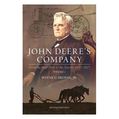 John Deere's Company - Volume 1 - Broehl, Wayne G.