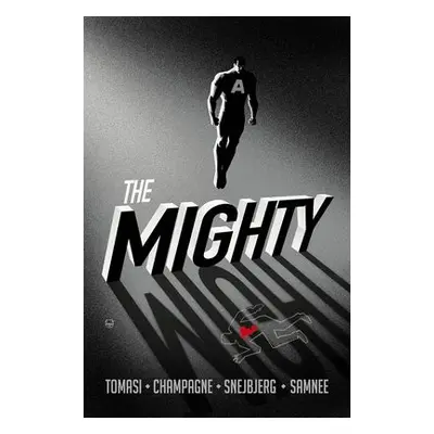 Mighty - Tomasi, Peter J a Champagne, Keith