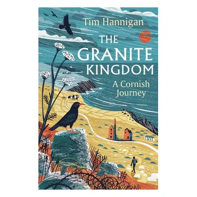 Granite Kingdom - Hannigan, Tim