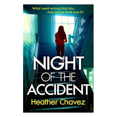 Night of the Accident - Chavez, Heather