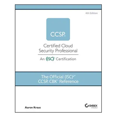 Official (ISC)2 CCSP CBK Reference - Kraus, Aaron