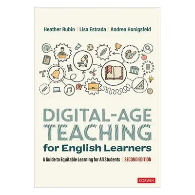 Digital-Age Teaching for English Learners - Rubin, Heather a Estrada, Lisa M. (Molloy College) a