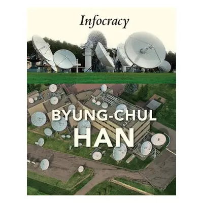 Infocracy - Han, Byung-Chul