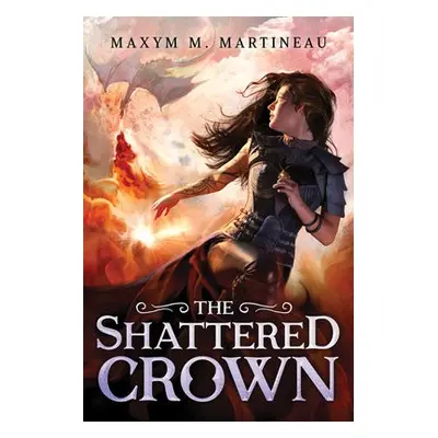 The Shattered Crown - Martineau, Maxym M.