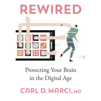 Rewired - Marci, Carl D., MD