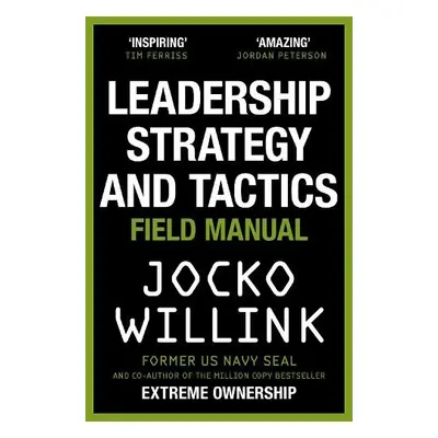 Leadership Strategy and Tactics - Willink, Jocko