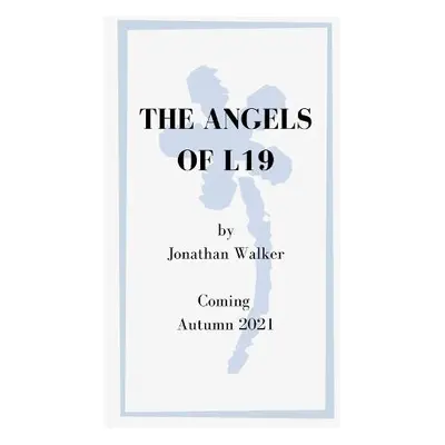 The Angels of L19 - Walker, Jonathan