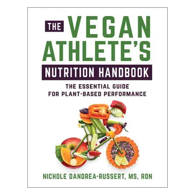 Vegan Athlete's Nutrition Handbook - Dandraea-Russert, Nichole