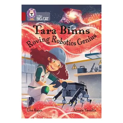 Tara Binns: Roving Robotics Genius - Rajan, Lisa