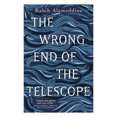 Wrong End of the Telescope - Alameddine, Rabih