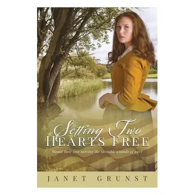 Setting Two Hearts Free - Grunst, Janet