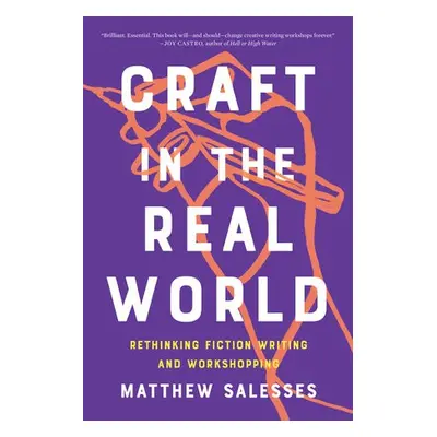 Craft in the Real World - Salesses, Matthew