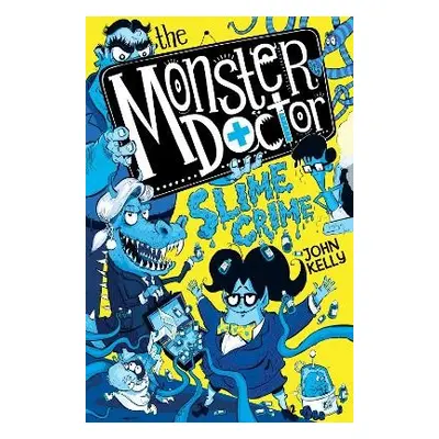 Monster Doctor: Slime Crime - Kelly, John